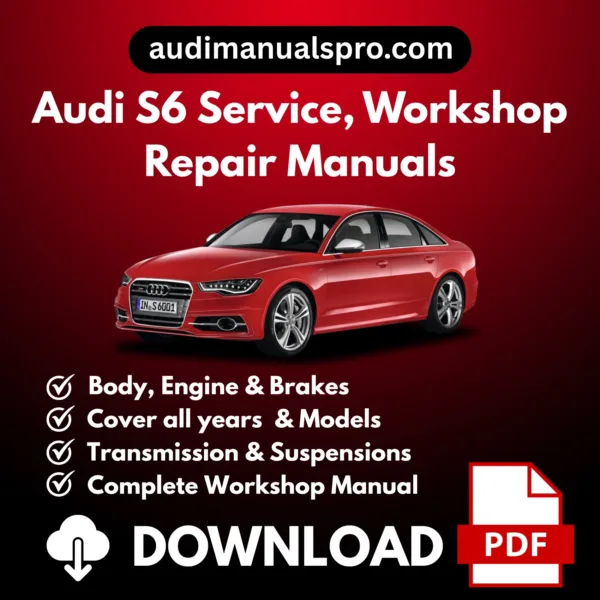 1995-2026 Audi S6 Service and Repair Manual