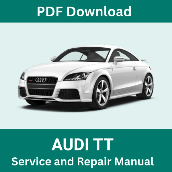 1999-2025 Audi TT Service and Repair Manual