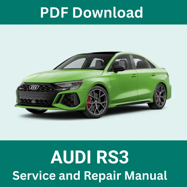2010-2025 Audi RS3 Service and Repair Manual