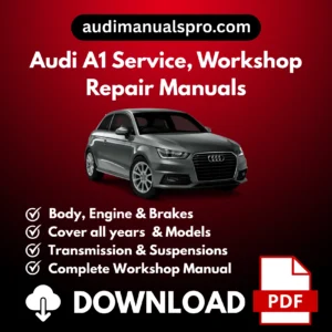 2011-2025 Audi A1 Service And Repair Manual