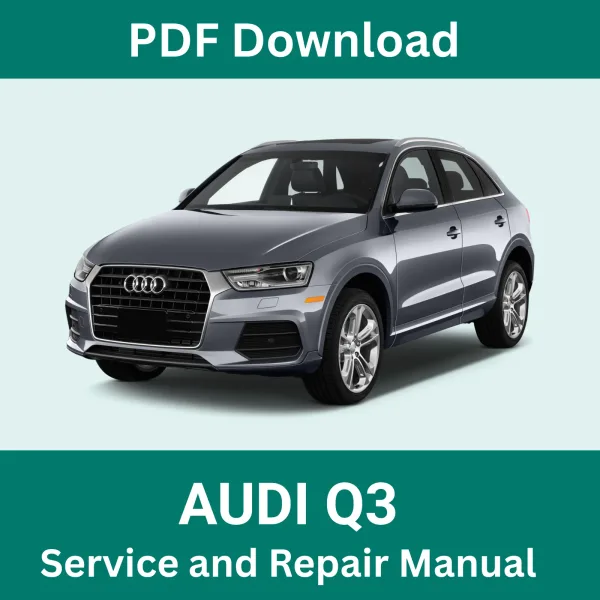 2011-2025 Audi Q3 Service and Repair Manual