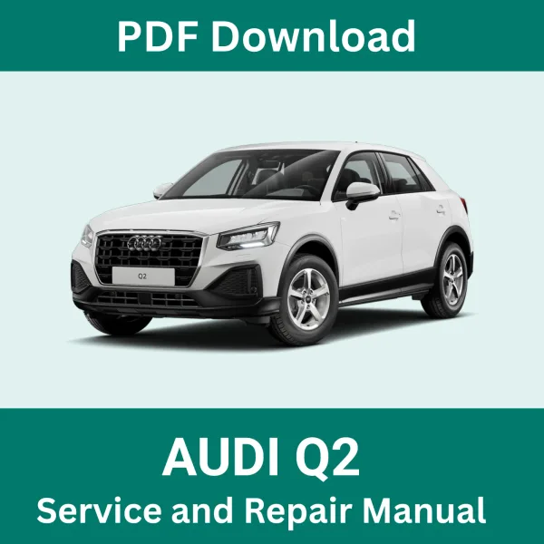 2016-2025 Audi Q2 Service and Repair Manual