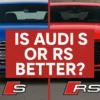 Is Audi S or RS Better?